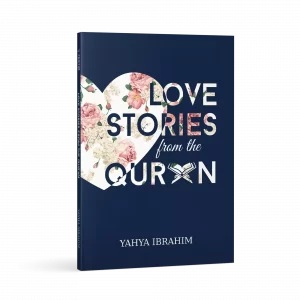 Love Stories from the Quran by Yahya Ibrahim