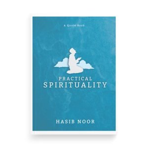 Practical Spirituality by Hasib Noor