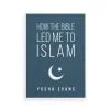 How the Bible Led Me to Islam: Front Cover