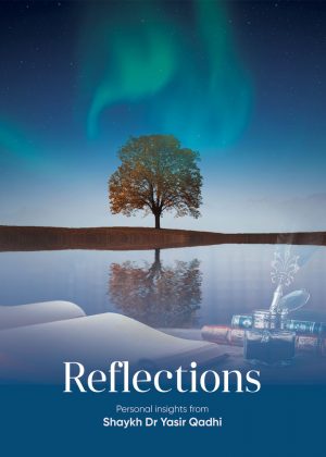 [DEFECT] Reflections: Personal Insights From Shaykh Dr. Yasir Qadhi