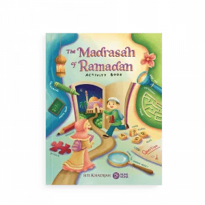 The Madrasah of Ramadan: Activity Book