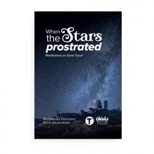 When the Stars Prostrated: Meditations on Surat Yusuf