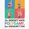 She Doesn't Hate Polygamy, You Shouldn't Too