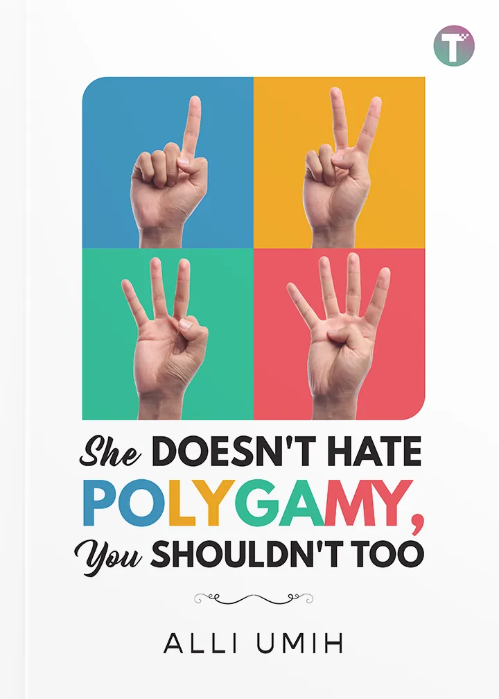 She Doesn't Hate Polygamy, You Shouldn't Too