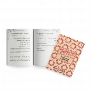 Prophetic Protections: Living the Sunnah of Du'a'