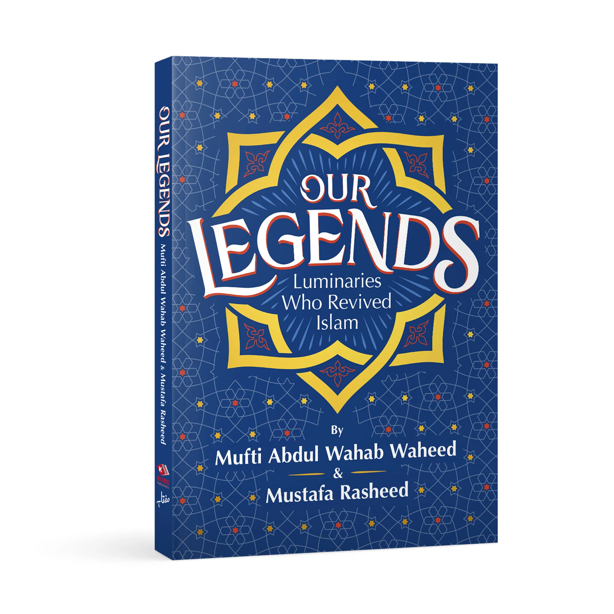 Our Legends by Mufti Abdul Wahab Waheed & Mustafa Rasheed