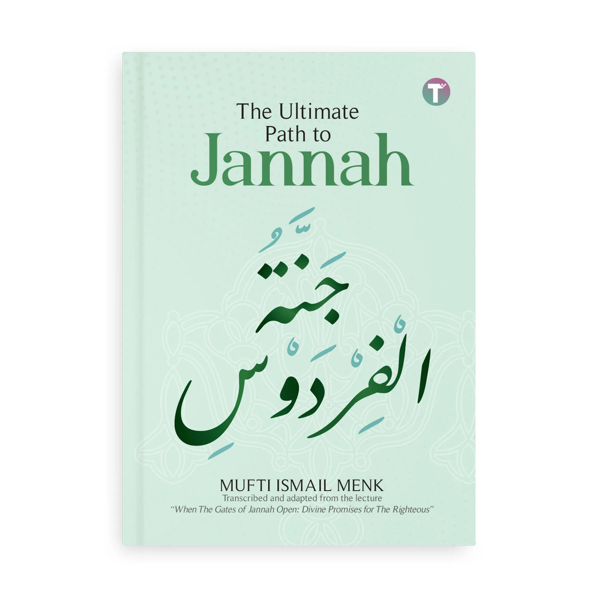 The Ultimate Path to Jannah by Mufti Menk