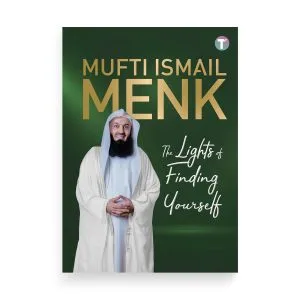 The Lights of Finding Yourself by Mufti Menk