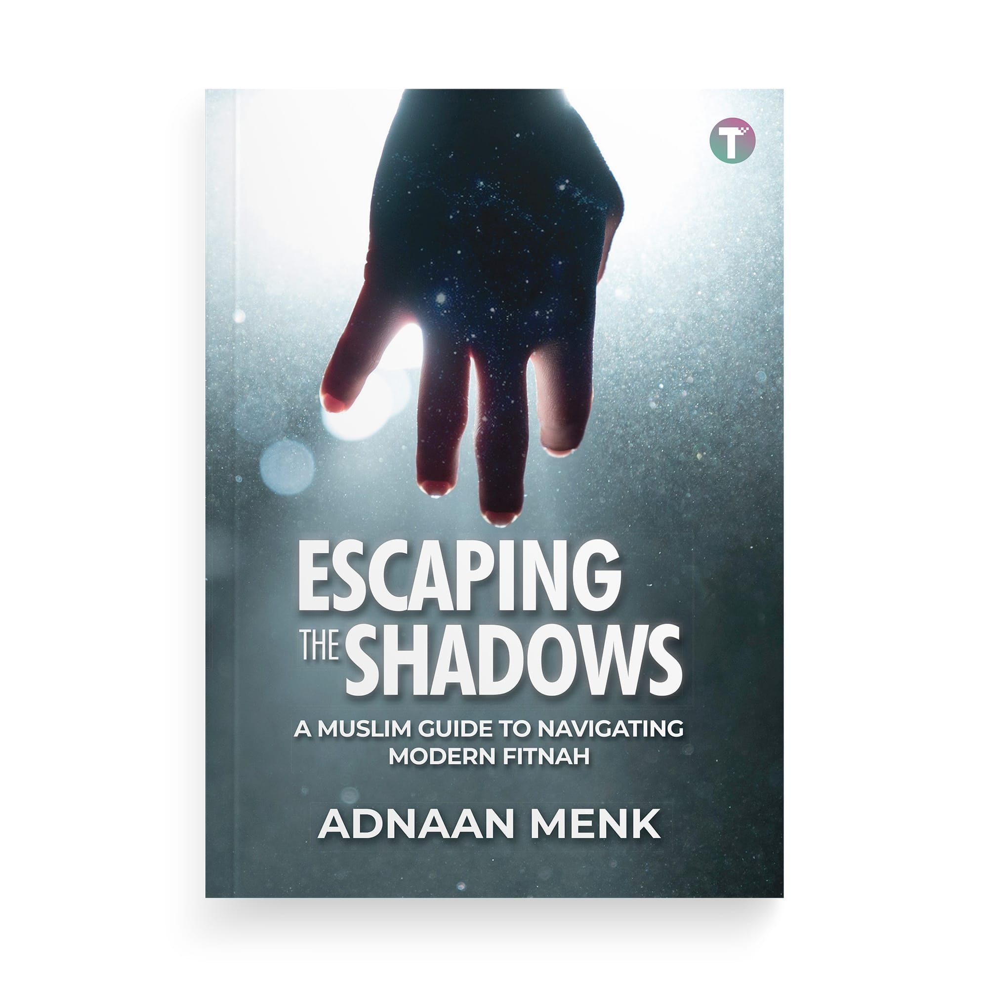 Escaping the Shadows: A Muslim Guide to Navigating Modern Fitnah by Adnaan Menk